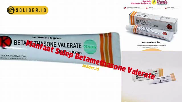 manfaat salep betamethasone valerate